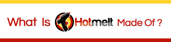 What Is Hot Melt Made Of