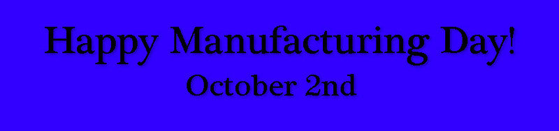 Happy Manufacturing Day