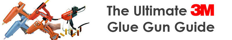 The Ultimate 3M Glue Gun Guide